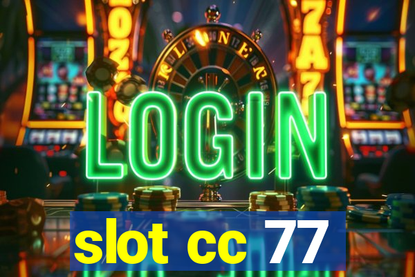 slot cc 77